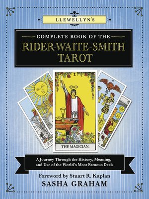 cover image of Llewellyn's Complete Book of the Rider-Waite-Smith Tarot: a Journey Through the History, Meaning, and Use of the World's Most Famous Deck